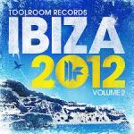   Toolroom Records: Ibiza 2012 Vol 2