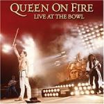   Queen On Fire - Live At The Bowl (1982.06.05)