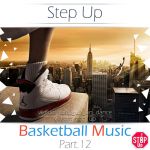   Step Up - Basketball Music Vol.12