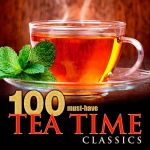 Обложка альбома 100 Must-Have Tea Time Classics